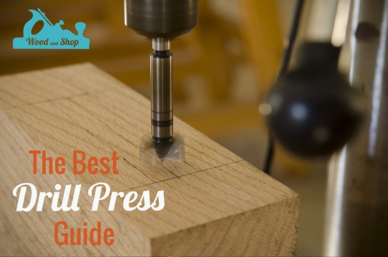 Best Drill Press For Woodworking Guide