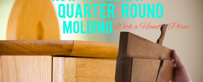 How To Make A Quarter Round Molding With Handplanes