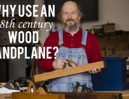 Why use an 18th Century Wood Plane?